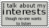 Stamp: I talk about my interests though no-one wants to listen